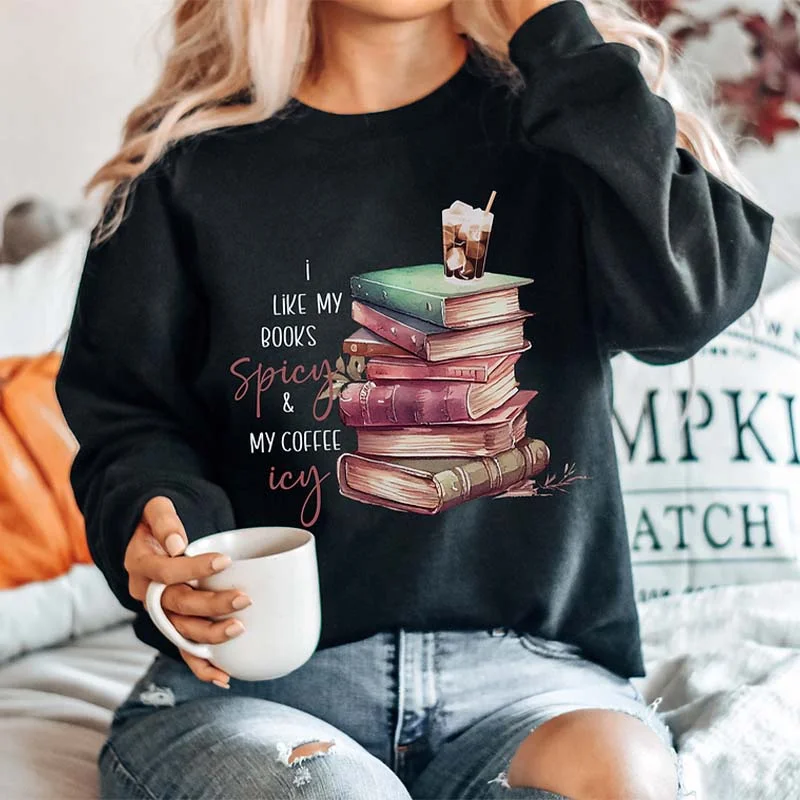 sweatshirts women deep rose -I Like My Coffee Icy And Books Spicy Sweatshirt