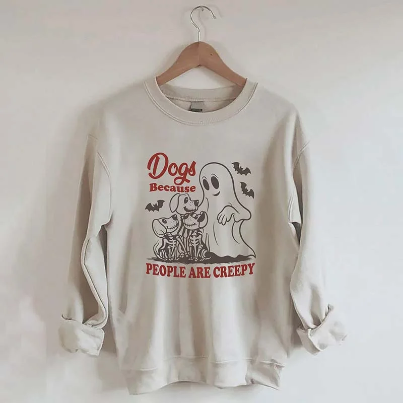 short sweatshirts sporty chic -Dogs Because People Are Creepy Bats Sweatshirt